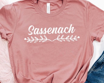 Sassenach Shirt, Outlander T Shirt, Claire Shirt, Jamie Fraser Tshirt