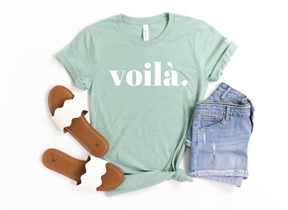 voilà Shirt, Statement Shirt, France tshirt, French shirt, Gift for her, Women shirt, Paris Shirt,  voilà Tee, Voila T-Shirt, Voilà T-Shirt