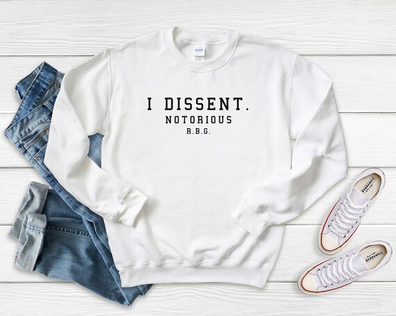 I Dissent Sweatshirt RBG Sweatshirt RBG Sweater Notoriouse RBG I Dissent Hoodie Ruth Bader Ginsburg I Dissent Sweater Etsy Canada