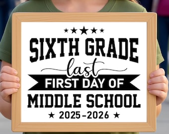 6th Grade First & Last Day Sign: Middle School Photo Prop (Digital Download)
