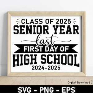Erster Tag des Abschlusses Jahr Zeichen, druckbare Zeichen des letzten ersten Tages, Abschlussklasse von 2025, High School Abschlussjahr Zeichen Sofortdownload