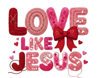 Love Like Jesus Crochet Valentine, png, christelijke digitale download