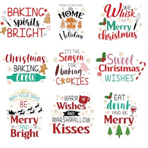 May include: Nine Christmas-themed designs with red, green and white text on a white background. The designs include phrases like "Baking Spirits Bright", "We Whisk You a Merry Christmas", "Christmas Baking Crew", "It's the Season for Baking Cookies", "Sweet Christmas Wishes", "May Your Days Be Merry and Bright", "Warm Wishes and Marshmallow Kisses", and "Eat Drink and Be Merry".