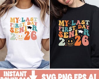 Senior 2026 SVG PNG, My Last First Day Shirt Design, Class of Graduation SVG, Digital Download