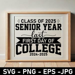 Erster Tag des College druckbares Schild, druckbares College Zeichen, Klasse von 2025 SVG, erster Tag letzter Tag des College-Foto-Prop