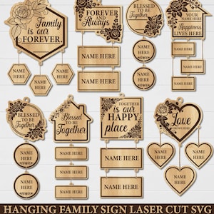 May include: A collection of laser-cut wooden hanging family signs. Designs include phrases like "Family is our Forever" and "Forever and Always," with spaces for names and floral embellishments.