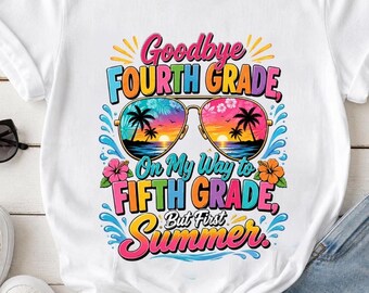 Fourth Grade Graduation PNG, Hello Fifth Grade Digital Download, Summer School Shirt Design