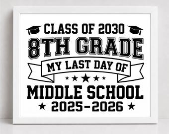 Class of 2030 Last Day 8th Grade Middle School Sign (Digital Download)