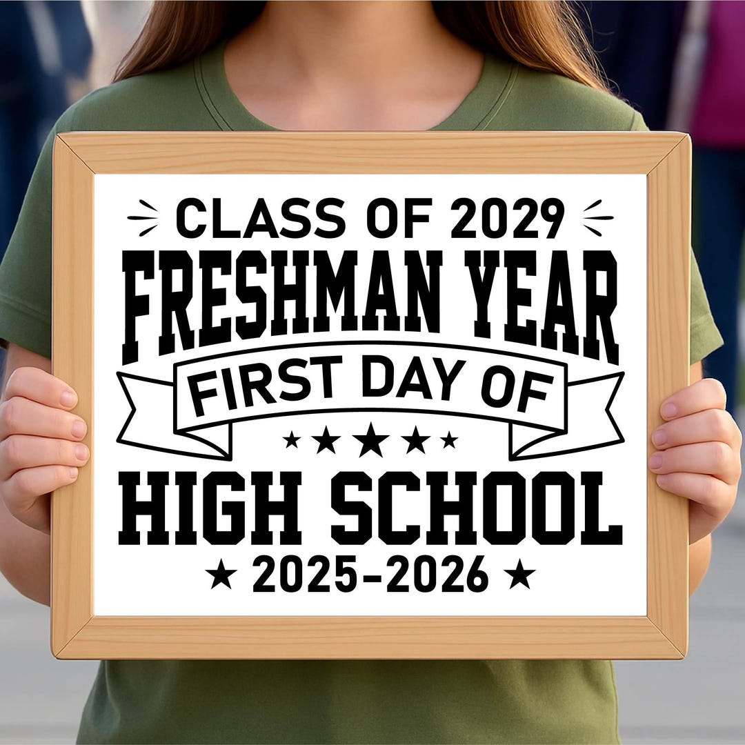 Freshman Class of 2029 Sign SVG: First Day of School (digital Download ...