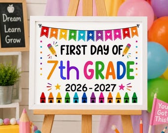 First Day of 7th Grade Sign 2026-2027, Printable Back to School Photo Prop