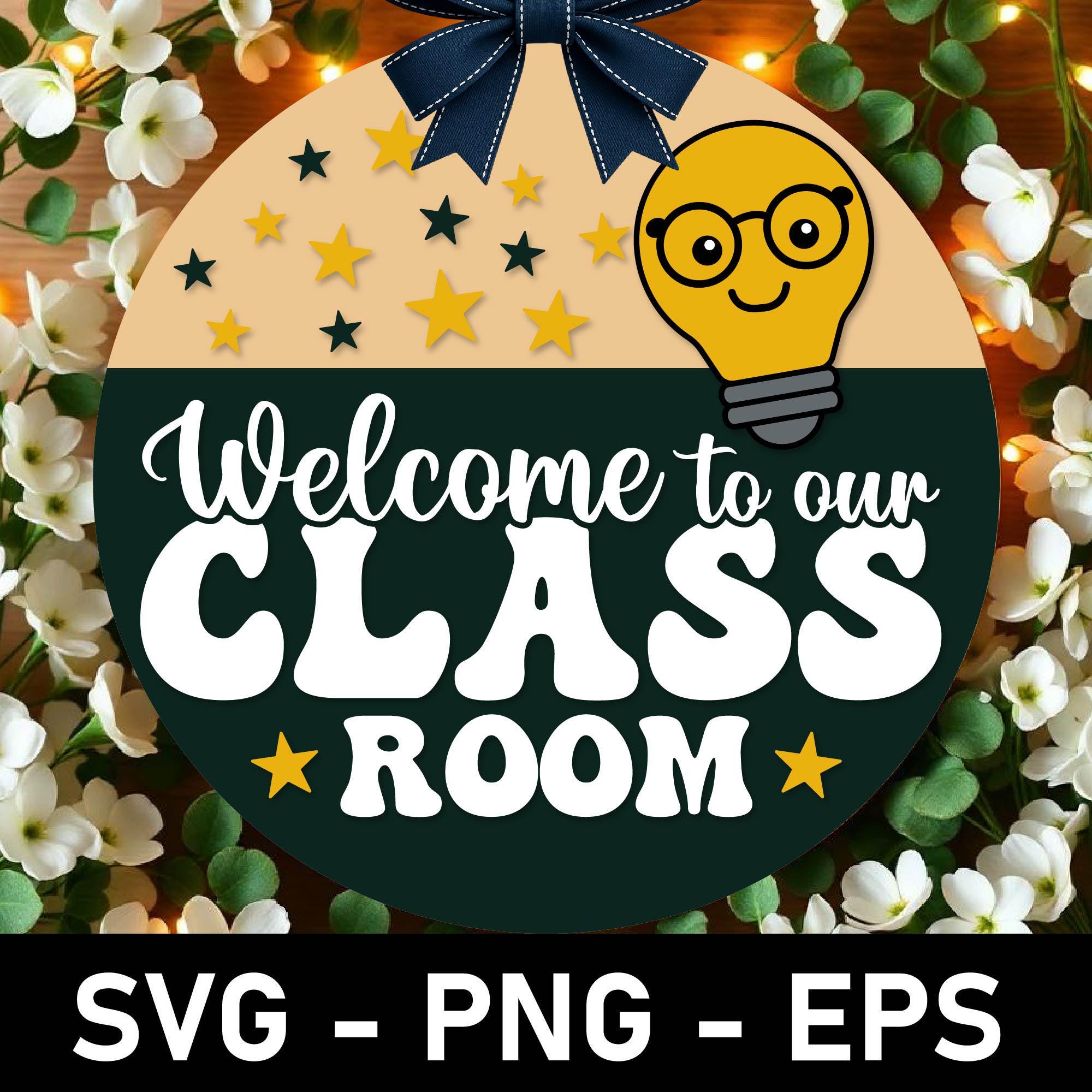 Welcome to Our Classroom Sign SVG: Teacher Door Hanger (digital ...