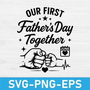 Nuestro primer día del padre, SVG del primer día del padre, SVG del mejor papá, SVG de papá y yo, camiseta del día del padre, PNG del día del padre, archivos SVG de camiseta de papá