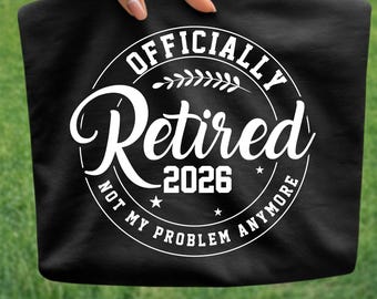 Officially Retired 2026 SVG PNG | Retirement Shirt Design (Digital Download)