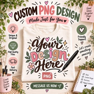 May include: A cream-coloured t-shirt featuring the text Your Design Here in brown and pink script and block lettering, surrounded by small hearts, stars, and leaf illustrations. The image includes promotional text and icons for custom PNG design services.