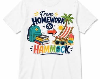 Teacher Summer Break PNG, From Homework to Hammock Shirt Design (Digital File)