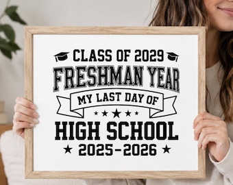 Class of 2029 Freshman Year Sign, Last Day High School Photo Prop (Digital Download)