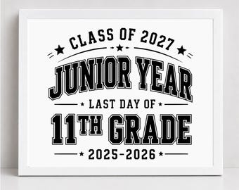 Class of 2027 Junior Year Last Day of 11th Grade Sign (Digital Download)