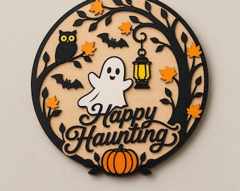 Happy Haunting Ghost Halloween Door Hanger SVG, Layered Laser Cut File
