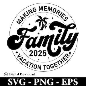 Familienreise 2025 svg, Familienurlaub Png, Familienurlaub 2025 Png, Familienreise svg, Familienurlaub Shirt svg Dateien für Cricut