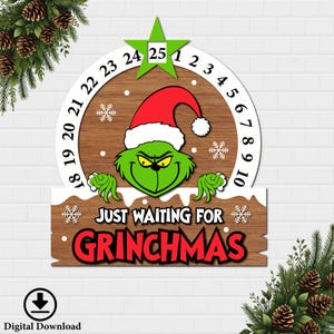 May include: A wooden Christmas countdown sign with a green Grinch character wearing a red Santa hat. The sign has a white circle with numbers 18 to 10 and 1 to 7. The text "JUST WAITING FOR GRINCHMAS" is written in red and white letters on a brown wooden background.