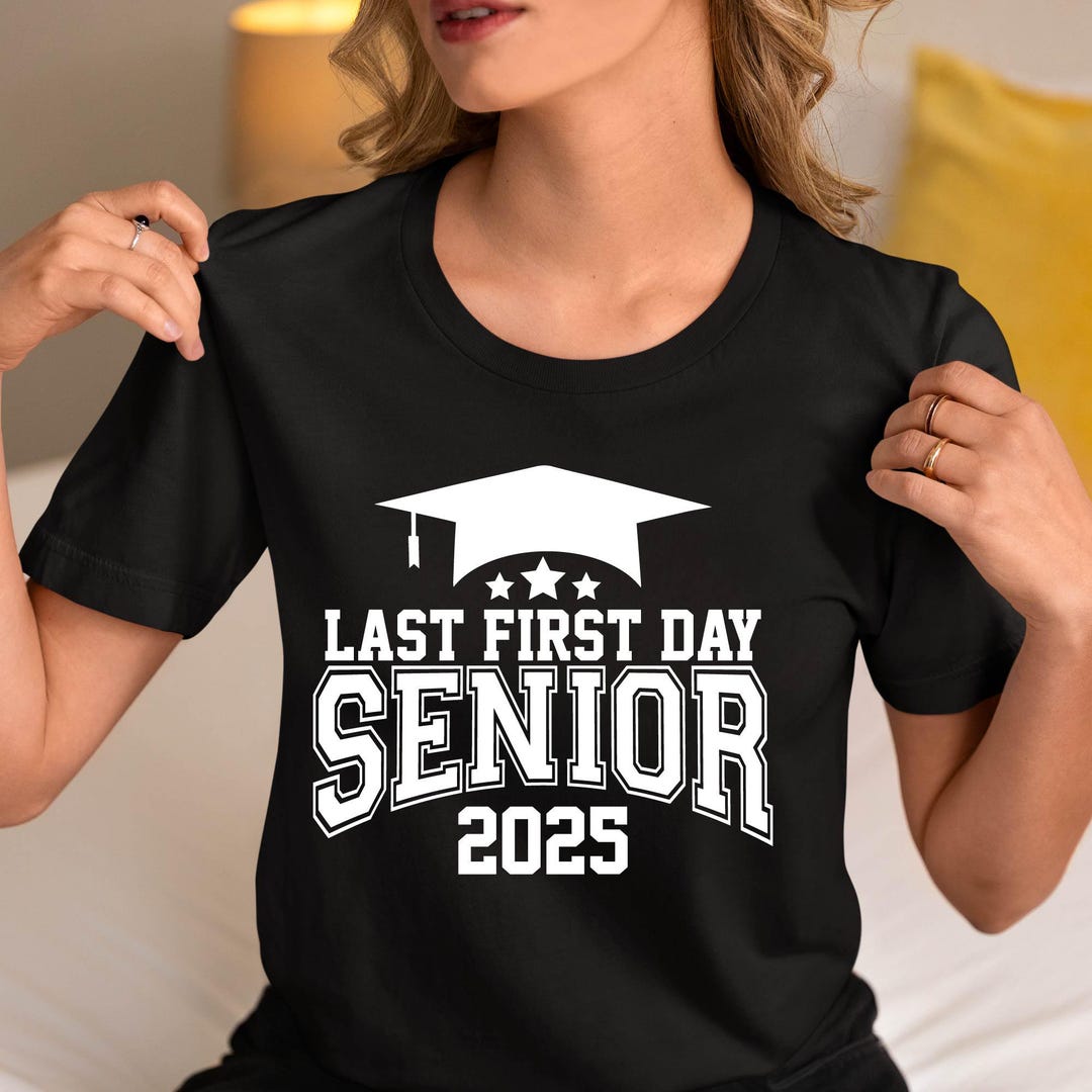 Last First Day Senior 2025 Svg, Graduate 2025 Svg, Class of 2025 Svg ...