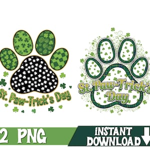 May include: Two St. Paw-Trick's Day designs. One paw print has green shamrock patterns, the other has a plaid pattern. The text "St. Paw-Trick's Day" is in gold and green. The bottom banner reads "2 PNG" and "INSTANT DOWNLOAD".