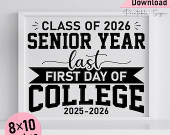 May include: A framed black and white print with the text "CLASS OF 2026 SENIOR YEAR last FIRST DAY OF COLLEGE 2025-2026". The print is 8x10 inches. A pink banner at the top reads "Digital Download Printable Sign".