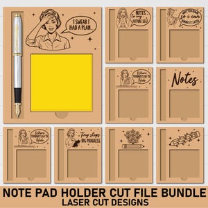 May include: A set of laser-cut note pad holders in different designs. One holder has a yellow sticky note and a pen. Other designs include text such as "I swear I had a plan..." and "Notes to my future self."