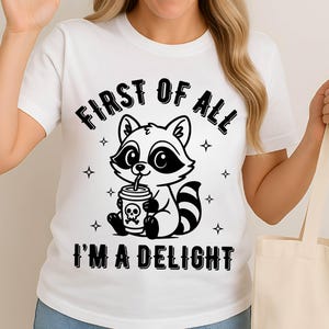 Allereerst I'm Delight Svg png, grappige wasbeer png, sarcastische citaat png, sarcastische wasbeer, wasbeershirt png sublimatieontwerpen