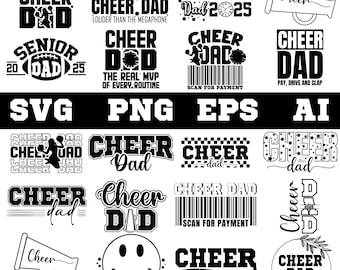 May include: A selection of black and white graphic designs featuring the text "Cheer Dad" and related phrases. The designs incorporate cheerleading imagery, such as pom-poms and megaphones. File type labels like SVG, PNG, EPS, and AI are also present.