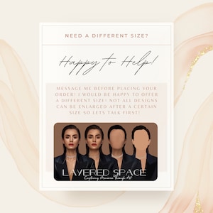 May include: A promotional graphic with text that reads "NEED A DIFFERENT SIZE? Happy to Help!" and "MESSAGE ME BEFORE PLACING YOUR ORDER! I WOULD BE HAPPY TO OFFER A DIFFERENT SIZE!" The image also features four portraits and the logo "LAYERED SPACE Capturing Memories Through Art."