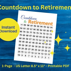 May include: Printable countdown to retirement chart with 100 circles, each containing a number from 1 to 100. The circles are arranged in ten rows of ten circles each. The chart is printed on a white background with the words "Countdown to Retirement" in orange and blue text at the top. The words "Instant Download" are printed in yellow text on the left side of the chart. The chart is 8.5 inches by 11 inches.