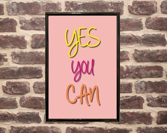 Yes You Can Print | Motivational Wall Art, Positive Quote