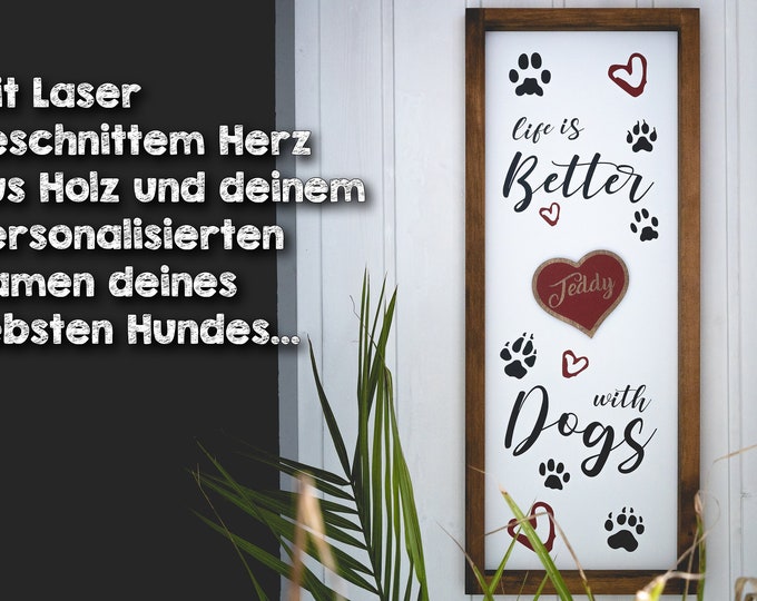 Hunde Holzbild im Landhaus Style "life is Better with Dogs" personalisierbar