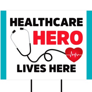 Healthcare Hero Lives Here Yard Sign 24&quot; x 18&quot; - Long Lasting Rust Free Visible Text Healthcare Hero Lives Here Sign with Metal H-Stake
