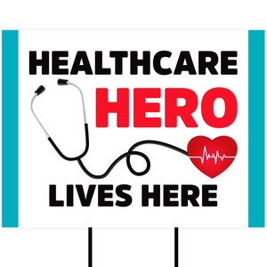 Healthcare Hero Lives Here Yard Sign 18&quot; x 12&quot; - Long Lasting Rust Free Visible Text Healthcare Hero Lives Here Sign with Metal H-Stake