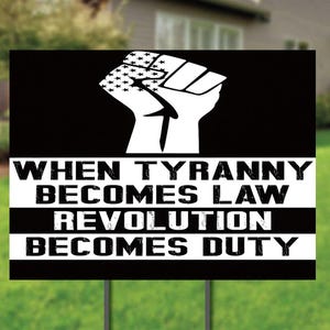 When Tyranny Becomes Law Protest Sign – Fight for Justice, Anti-Trump Oligarchy Rally Poster, Revolution Duty, Social Justice Art