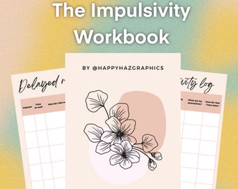 May include: A printable workbook with a pink and white floral design. The workbook is titled "The Impulsivity Workbook" and includes two pages: "Delayed Gratification" and "Impulsivity Log".
