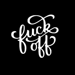 F*ck off - Fancy Cursive Permanent Vinyl Decal - Etsy