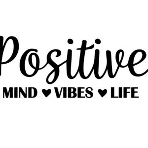 Positive - Mind - Vibes - Life - Vinyl Decal