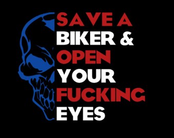 Save A Biker - Open Your F***ing Eyes