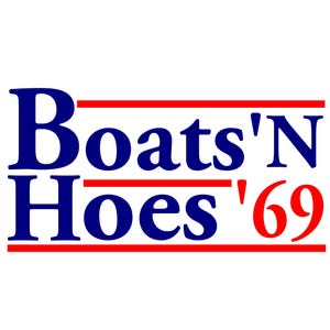 May include: A blue and red graphic with the text "Boats'N Hoes '69".