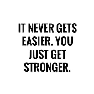 It Never Gets Easier You Just Get Stronger Wall Sticker - Fitness Decal Gym