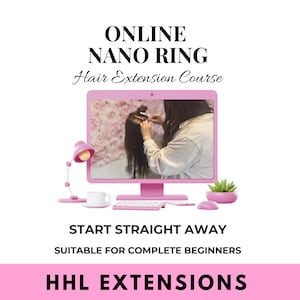 Online cursus Nano Ring Hair Extensions, beginnerstraining. Volledige methode + toepassingsgids, directe toegang