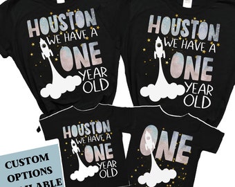 Houston We Have A One Year Old, Astronaut Birthday Shirt, Matching Family Birthday Shirts, 1st Birthday Shirt, Space Birthday Shirts