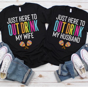 Funny Couples Cinco de Mayo Shirts, Couples Drinking Shirts, Funny Couples Shirts, Matching Cinco de Mayo Shirts, Mexico Shirt, Fiesta Shirt