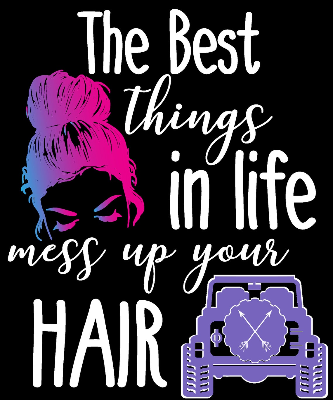 The Best Things in Life Mess Up Your Hair Messy Hair | Etsy