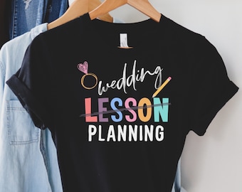 Engaged teacher, Bride Shirt, Teacher Wedding Planning Shirt, Bridal Shower, Teacher Bride, Teacher Wedding, Teacher Engagement Gift Teacher