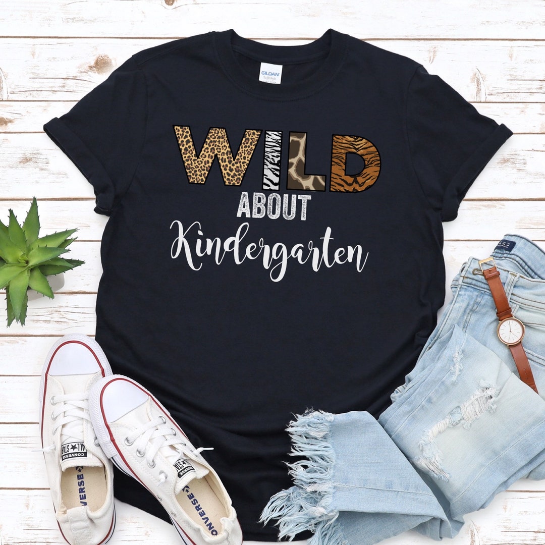 Wild About Kindergarten, Kindergarten Teacher Shirt, Kindergarten ...