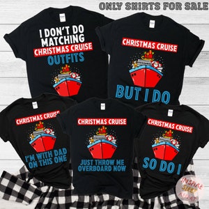 I Don&#39;t Do Matching Christmas Cruise Shirts, Christmas Cruise 2025 Shirt, Family Christmas Cruise Shirts Funny Christmas Family Vacation